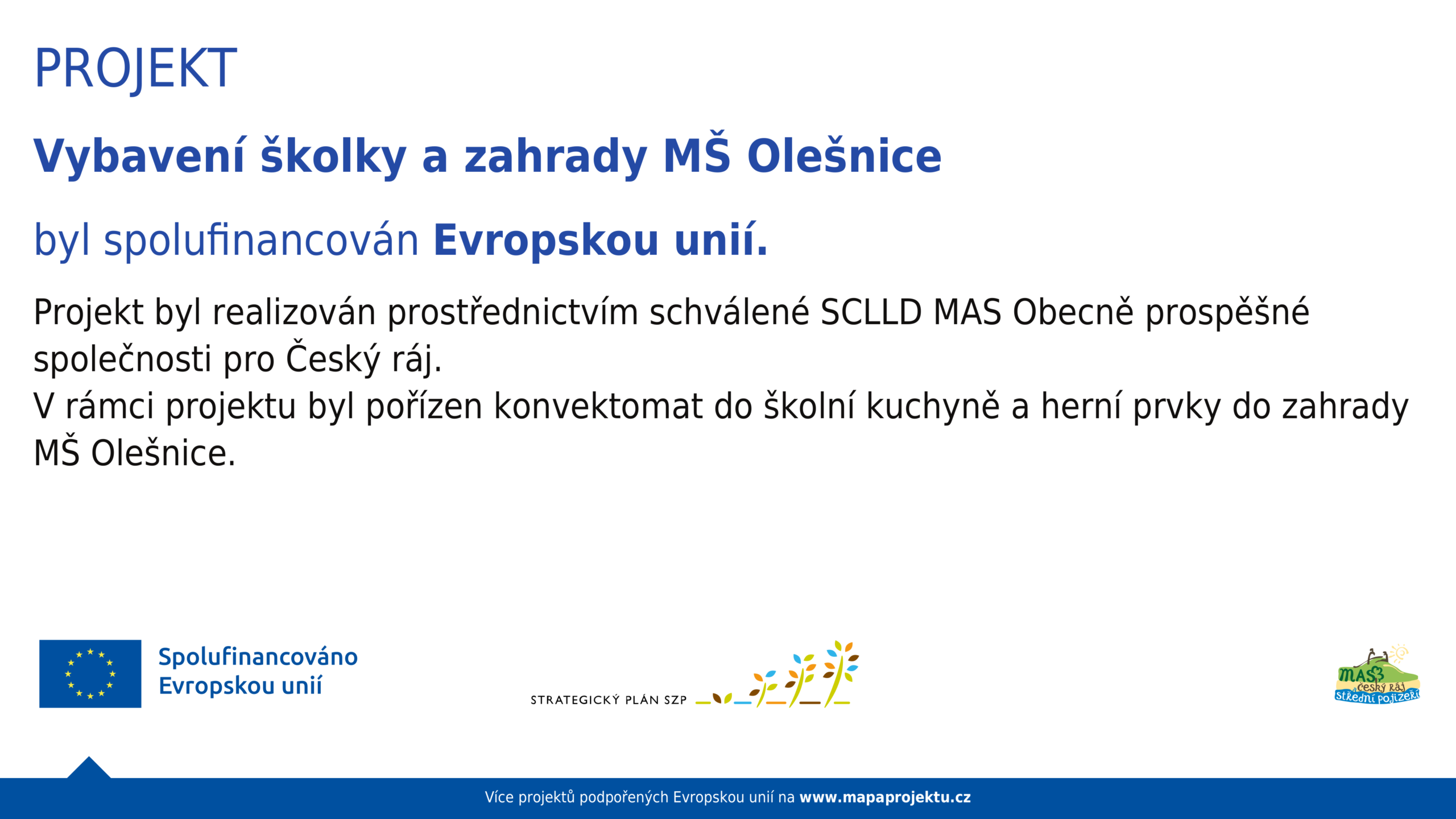 Plakát projektu Vybavení školky a zahrady MŠ Olešnice s logy Evropské unie, Strategického plánu SZP a MAS Český ráj a Střední Pojizeří